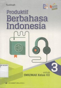 Image of Produktif Berbahasa Indonesia Untuk SMK/MAK Kelas XII