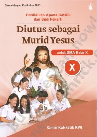 Image of Pendidikan Agama Katolik dan Budi Pekerti: Diutus Sebagai Murid Yesus X