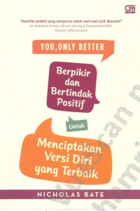 Image of You, Only Better: Berpikir dan Bertindak Positif Untuk Menciptakan Versi Diri Yang Terbalik