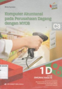 Image of Komputer Akuntansi pada Perusahaan Dagang dengan MYOB ID Kelas Untuk SMK/MAK Kelas XI