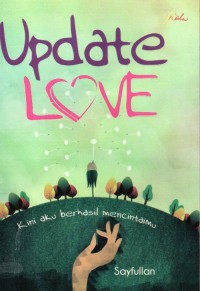 Image of Update Love, Kini Aku Berhasil Mencintaimu