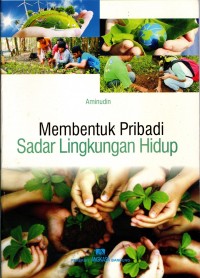 Image of Membentuk Pribadi Sadar Lingkungan Hidup