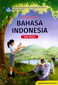 Image of Panduan Guru: Bahasa Indonesia SMA/MA/SMK Kelas X (Edisi Revisi)