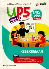Image of Kebekerjaan: Mempersiapkan Tenaga Kerja Tangguh Siap Bersaing di Bursa Kerja SMK/MAK Kelas XII
