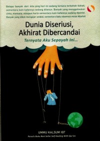 Image of Dunia Diseriusi, Akhirat Dibercandai: Ternyata Aku SEpayah Itu...