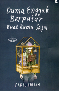 Image of Dunia Enggak Berputar Buat Kamu Saja
