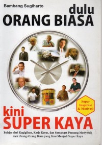 Image of Dulu Orang Biasa Kini Super Kaya