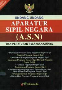 Image of Undang-Undang Aparatur Sipil Negara (A.S.N) dan Peraturan Pelaksanaannya